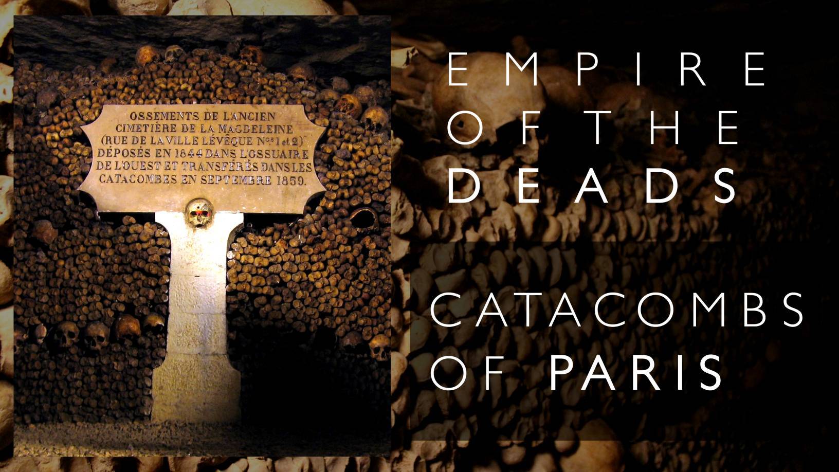 Catacombs: The empire of the deads beneath the streets of Paris 1