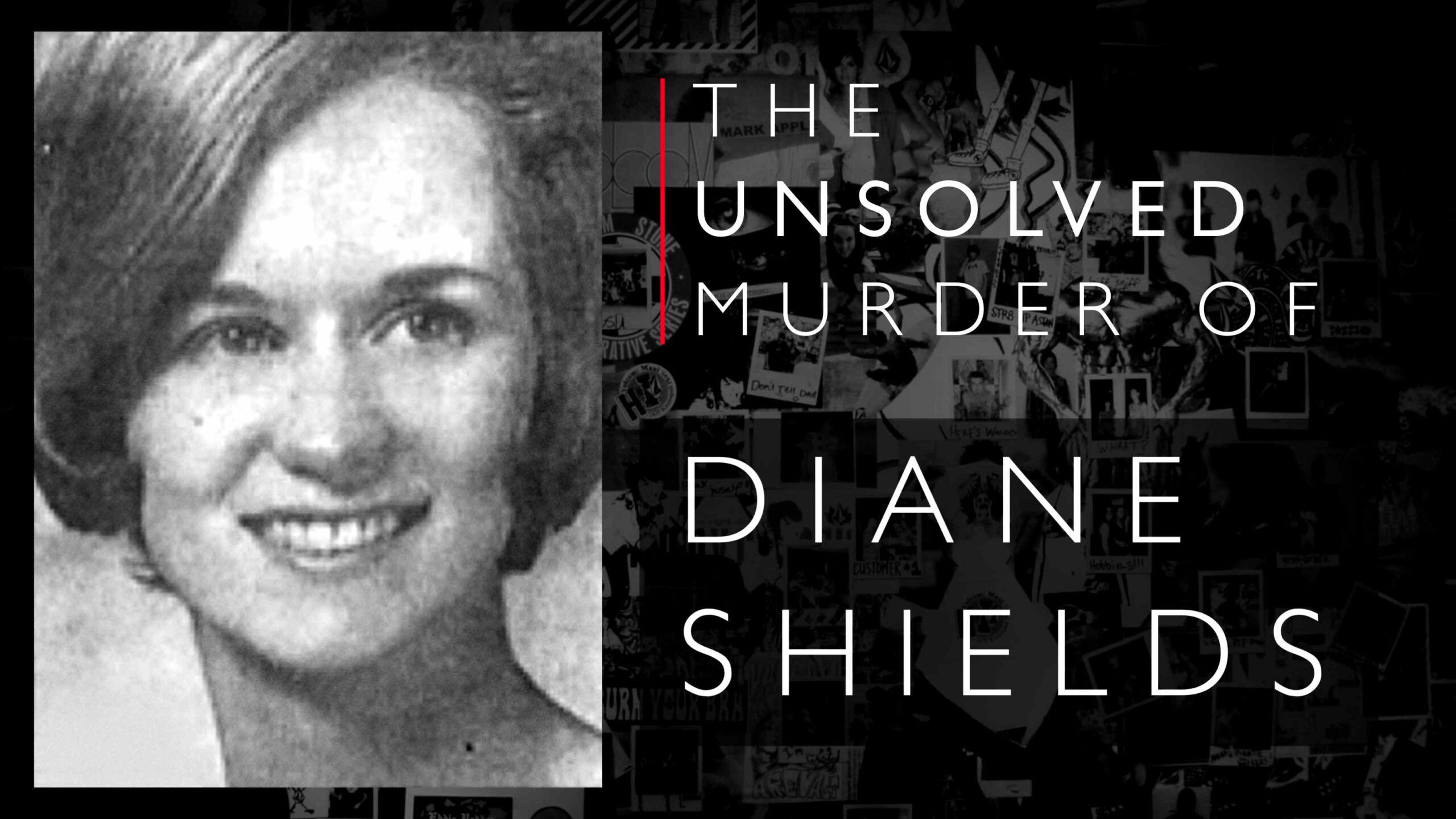 Diane Shields in some ways followed in the footsteps of Mary Shotwell Little, then was found murdered.